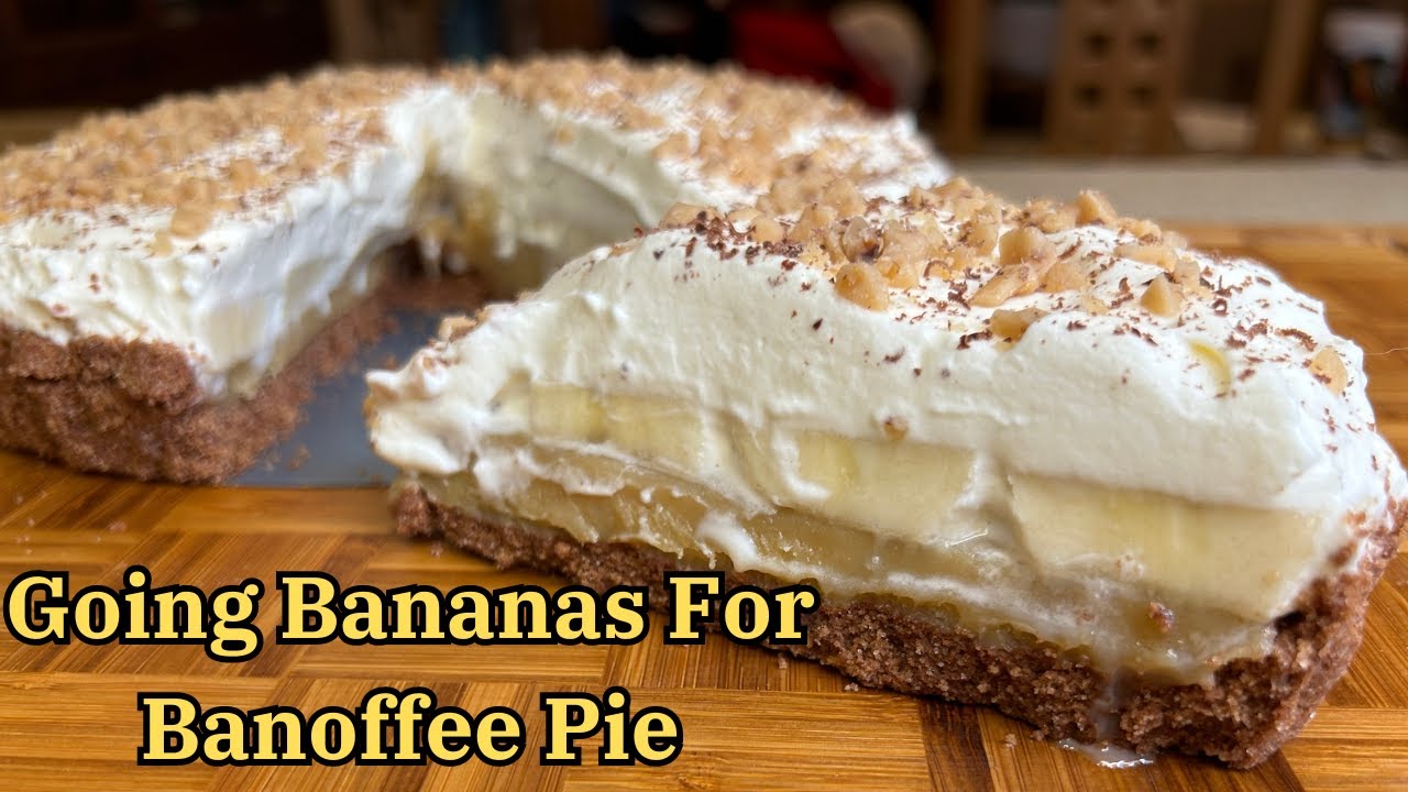 Going Bananas For Banoffee Pie