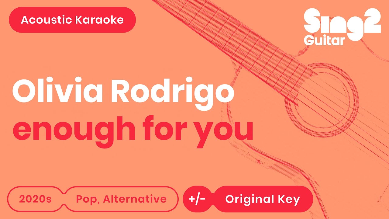 Olivia Rodrigo - enough for you (Karaoke Acoustic)
