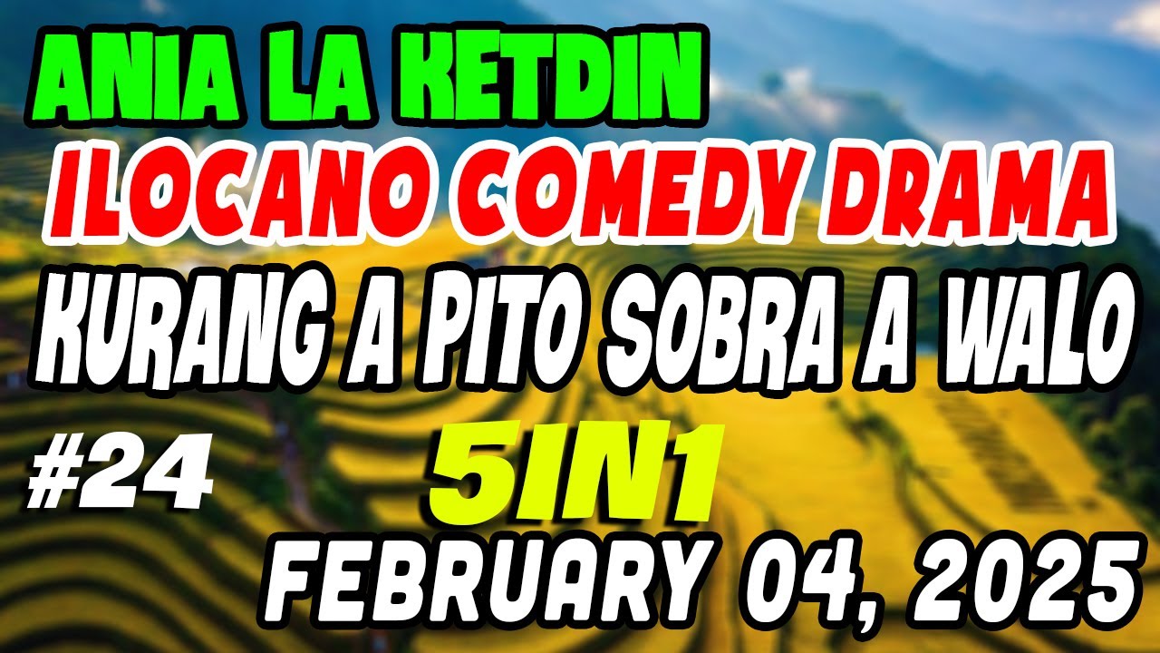 KURANG A PITO SOBRA A WALO | ANIA LA KETDIN Full | Best ILOCANO COMEDY DRAMA |KWENTONG ILOCANO Radio