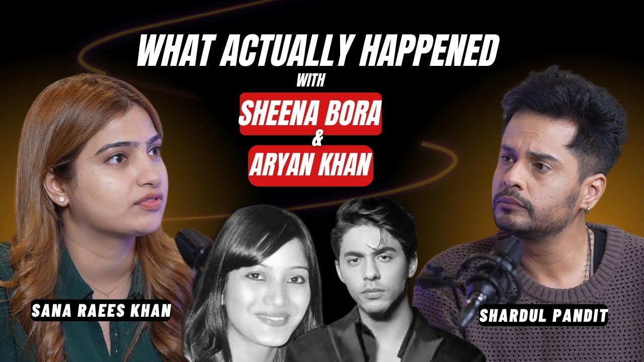 Sana Raees Khan Breaks Down Aryan Khan & Sheena Bora Investigations | Podcast |Shaardulogy