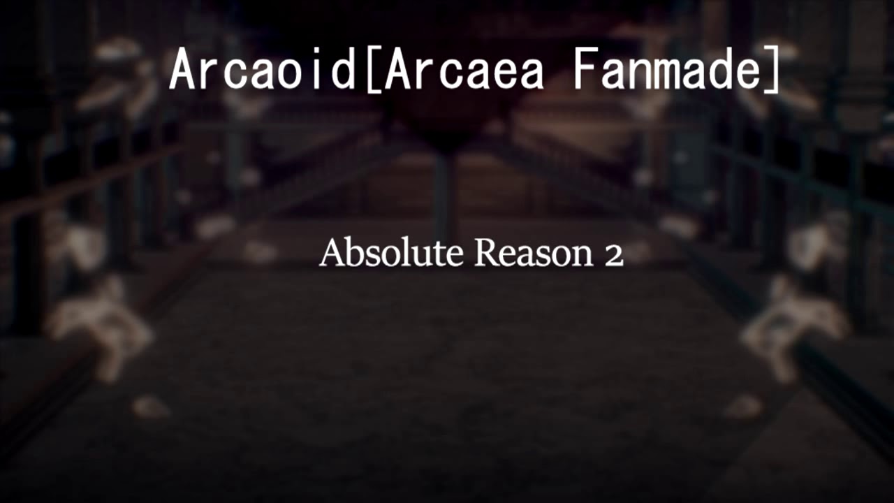 [Arcaoid] Absolute Reason 2 Preview