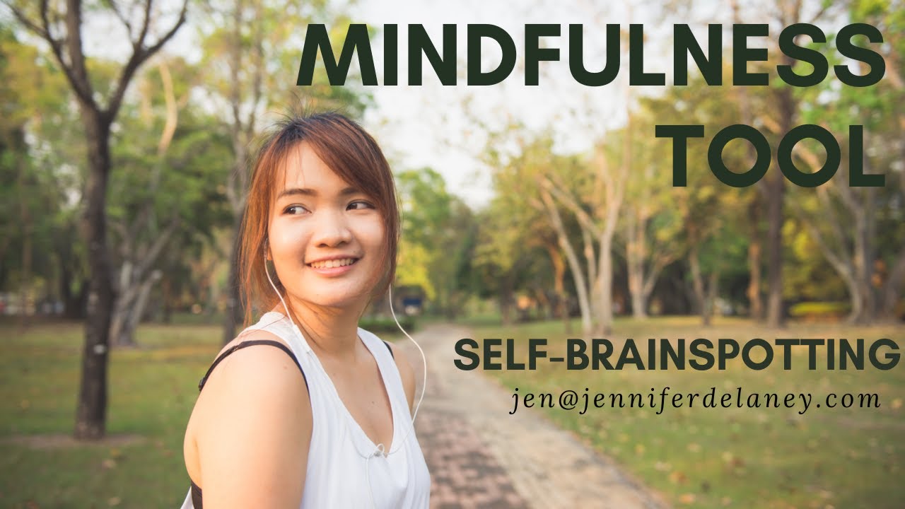 Self Brainspotting: An Excellent Mindfulness Tool