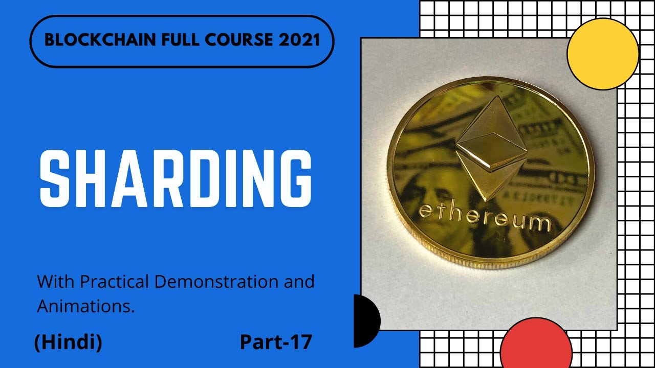 Sharding | How sharding works ?  | Ethereum Full Course | Part -17 | Hindi