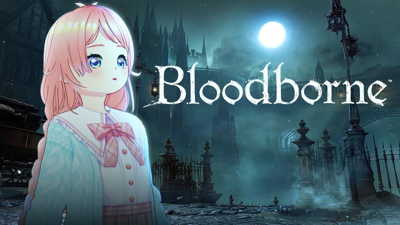 🌕Yay! I am ready but not ready but ready but not ready! | Bloodborne