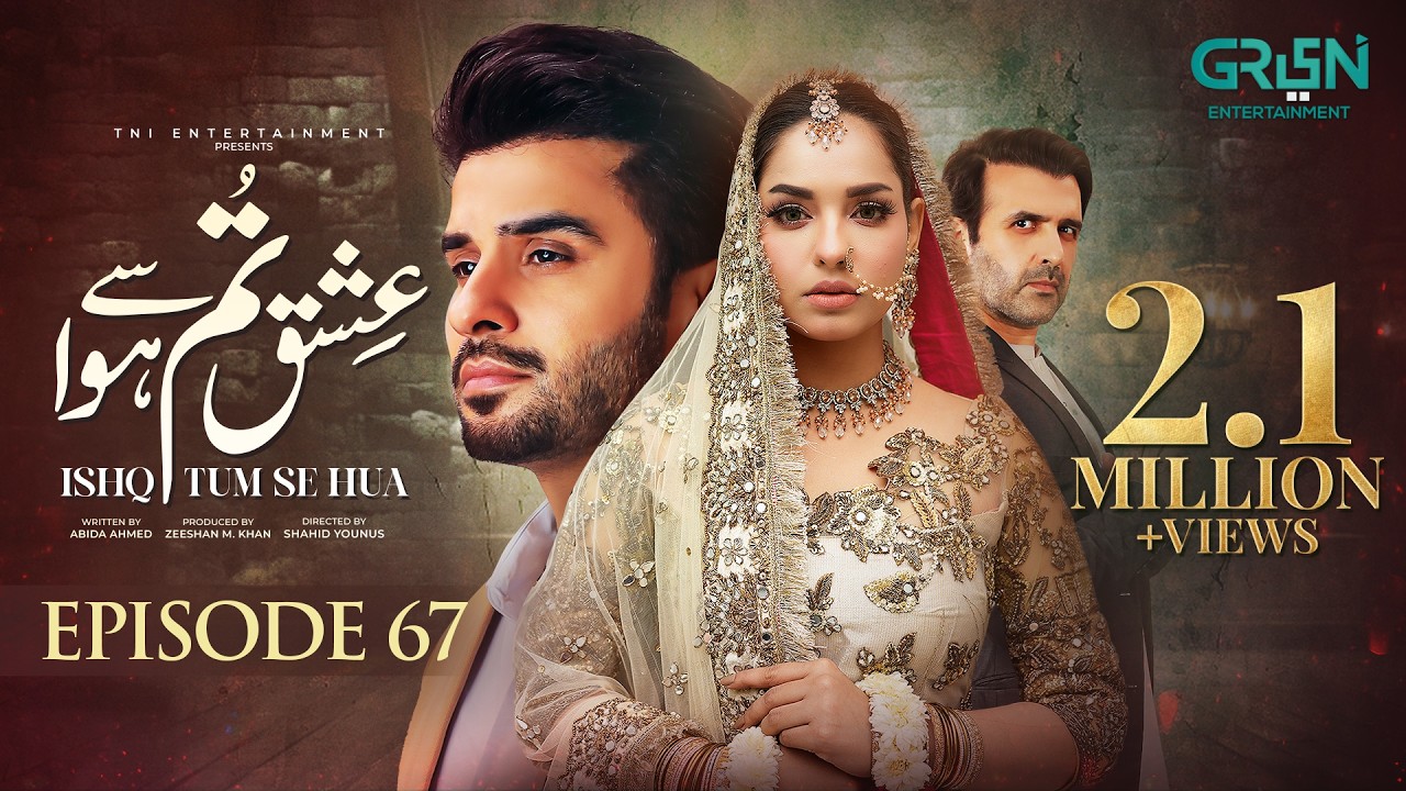 Ishq Tum Se Hua Episode 67 (Subtitles) 6th Aug 2025 - Fahad Sheikh - Sukaina Khan - Hassan Ahmed