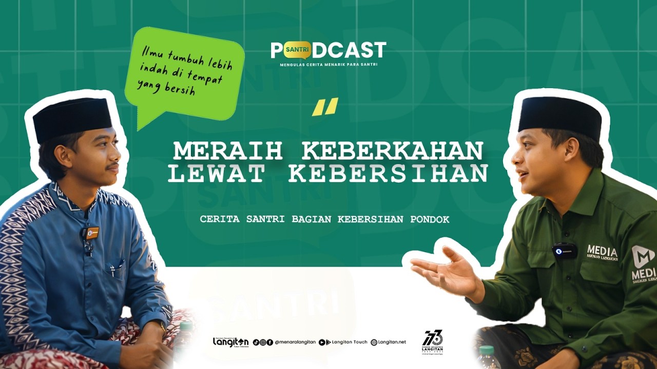Story Santri I Merai Keberkahan Lewat Kebersihan