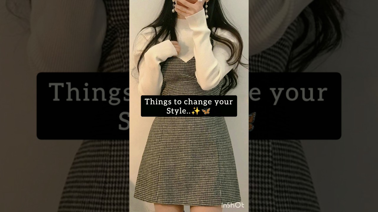 things that can change your style ✨🦋 