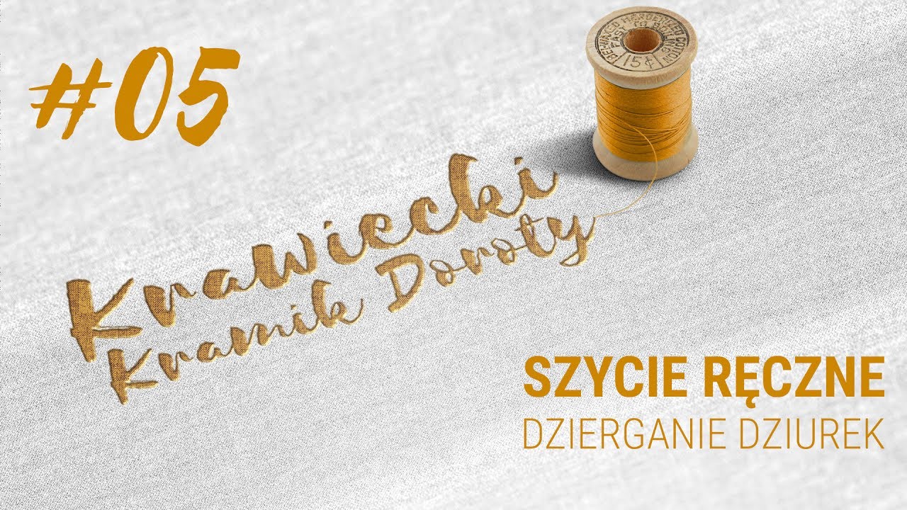 Szycie ręczne - Jak zrobić dziurkę