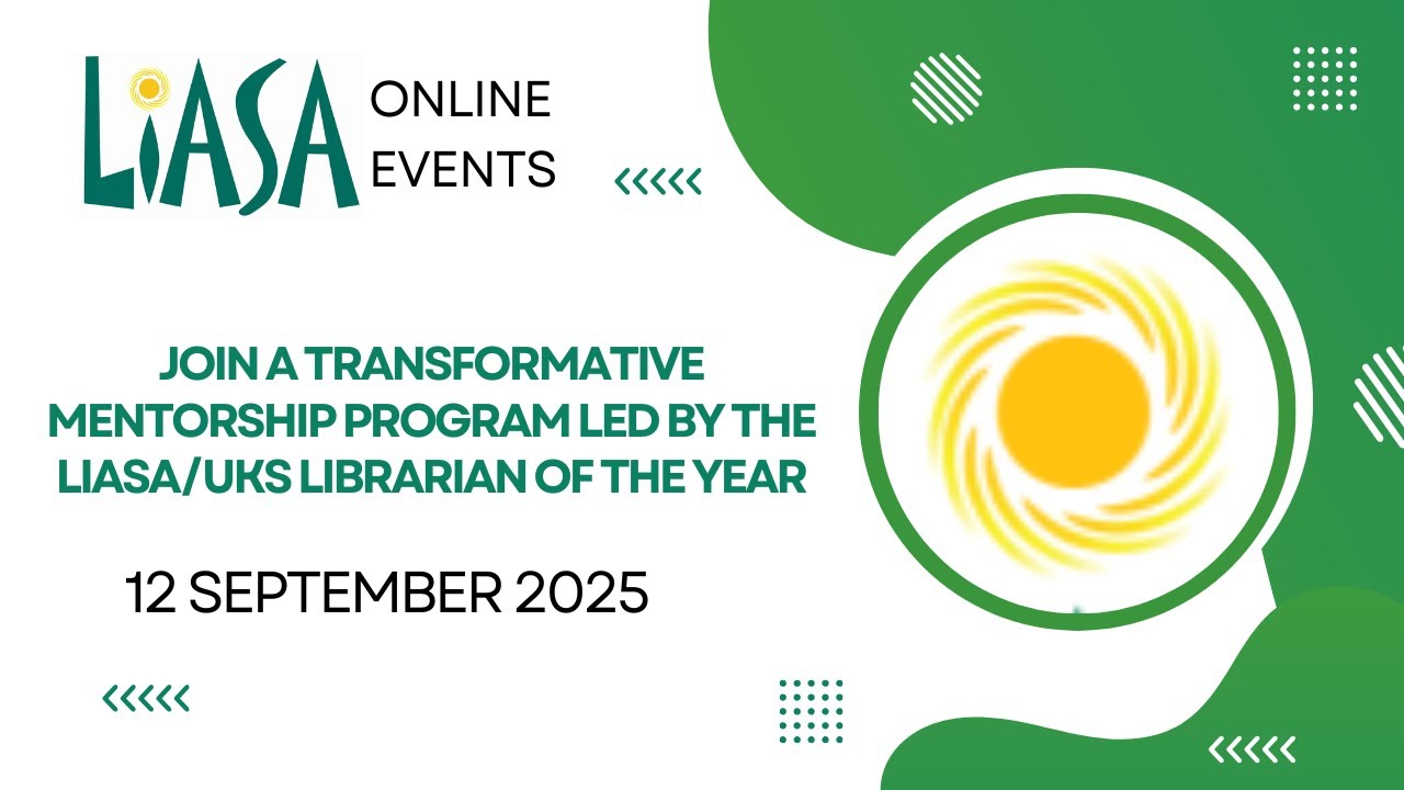 Join a Transformative Mentorship Program Led by the LIASA/UKS Librarian of the Year - 12 September