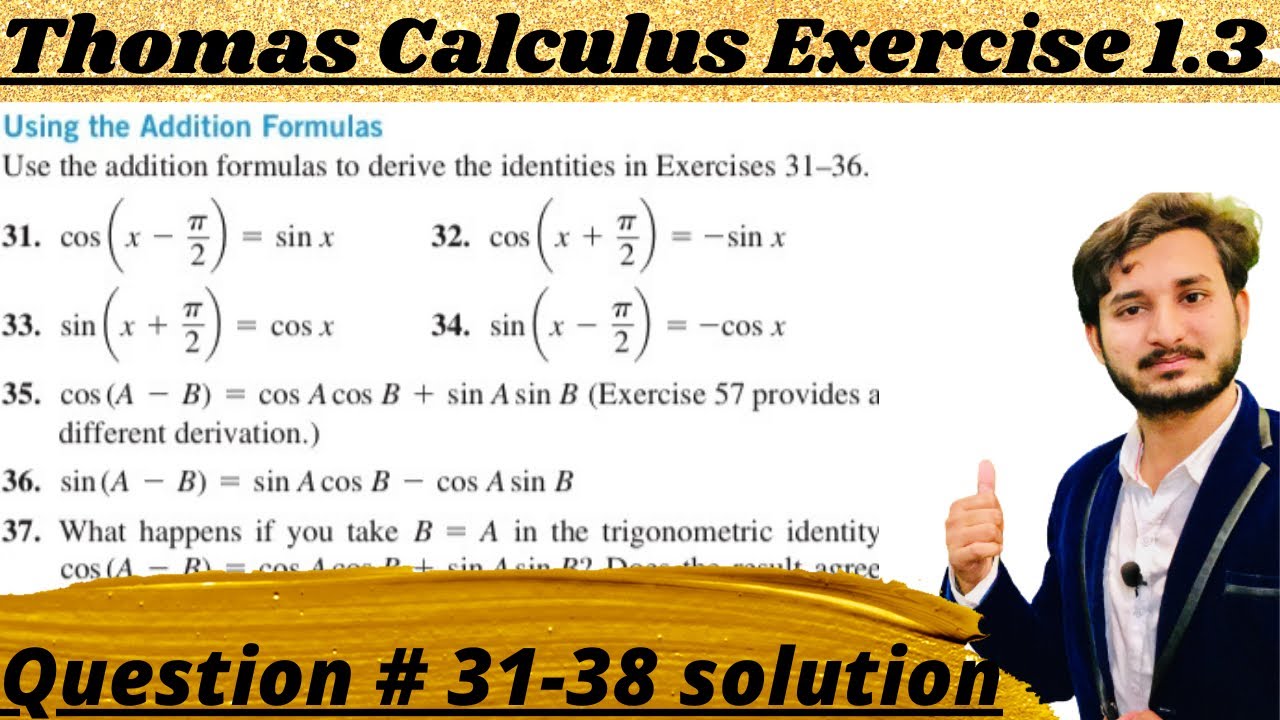 Thomas Calculus Exercise 1.3 Question # 31-38 solution||Using Addition Formulas||MSN Mathematician||