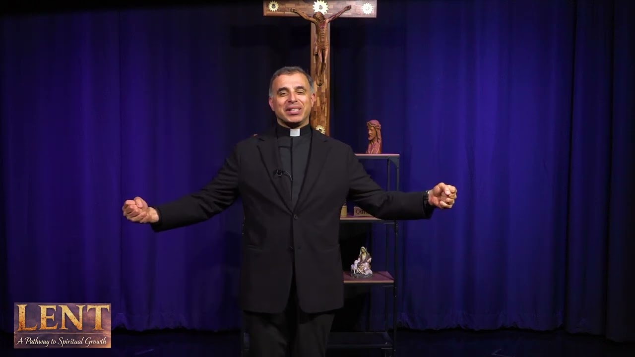 Lent — A Pathway to Spiritual Growth with Fr. Krikor: Second Week of Lent