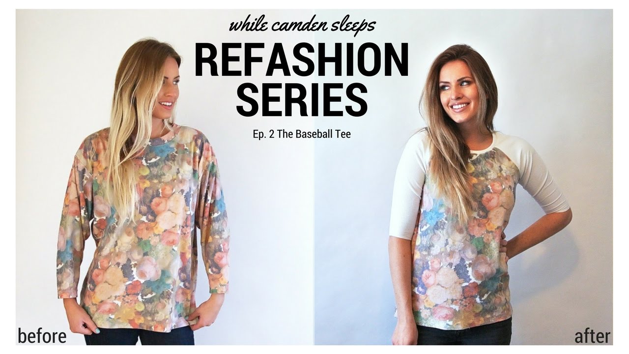 Refashion Series Ep. 2 The Baseball Tee