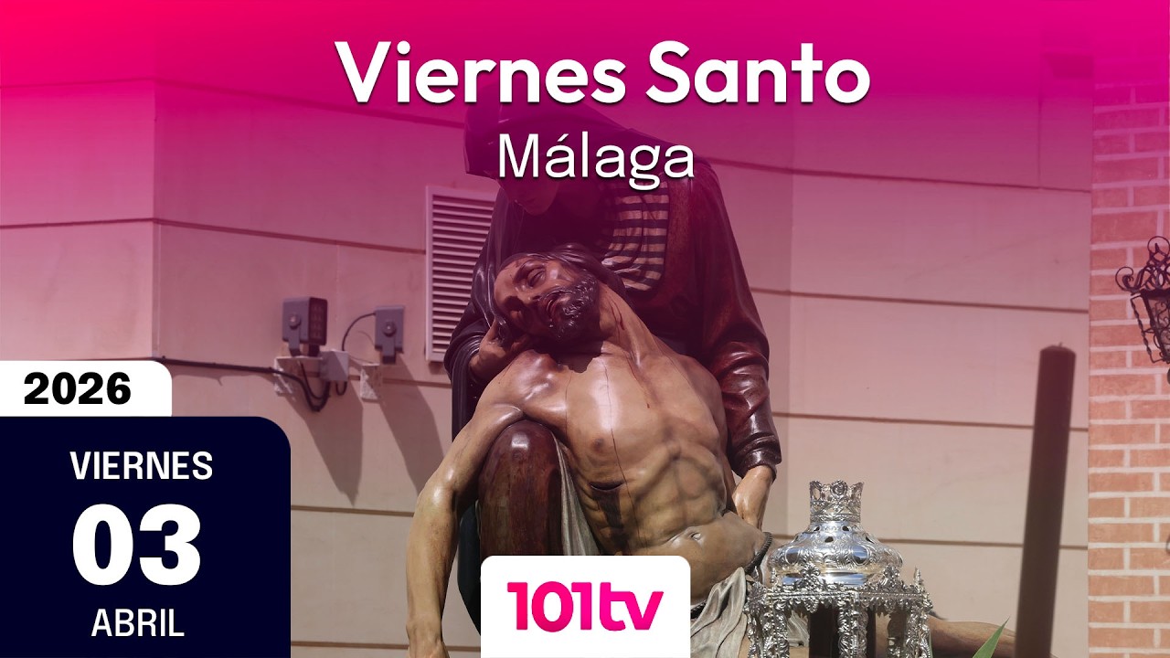 🔴 Viernes Santo en M&aacute;laga | Semana Santa 2026 | Parte 1