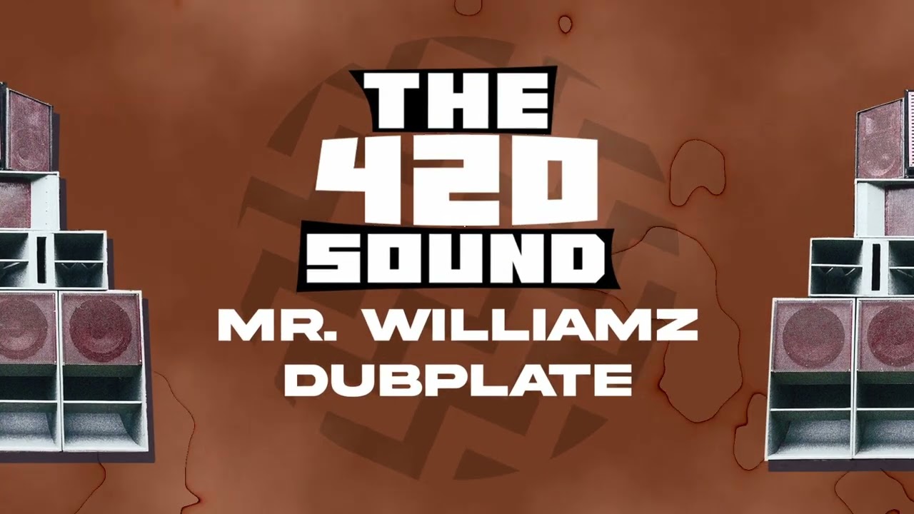 Mr. Williamz Dubplate - The 420 Sound