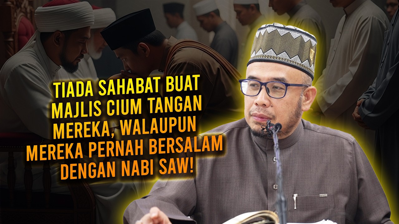Tiada Sahabat Buat Majlis Cium Tangan Mereka, Walaupun Mereka Pernah Bersalam Dengan Nabi SAW!