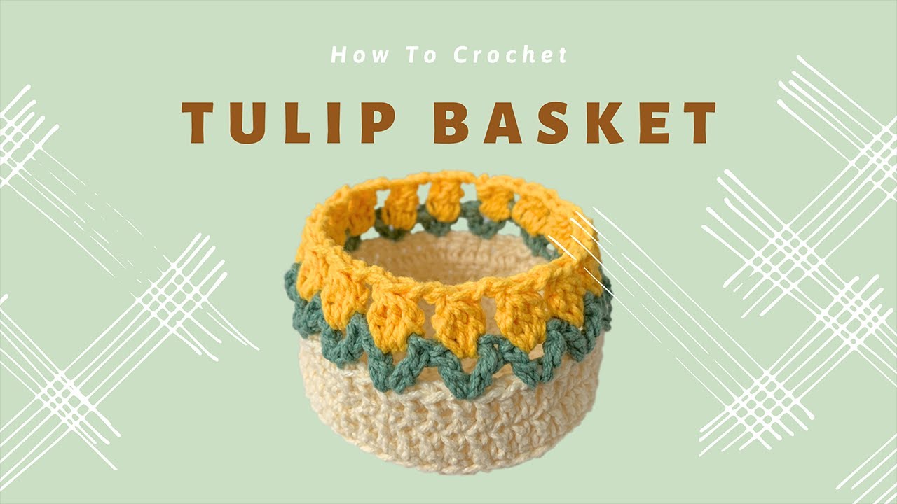 [ ENG SUB] How to crochet tulip basket | Móc giỏ tulip đựng đồ
