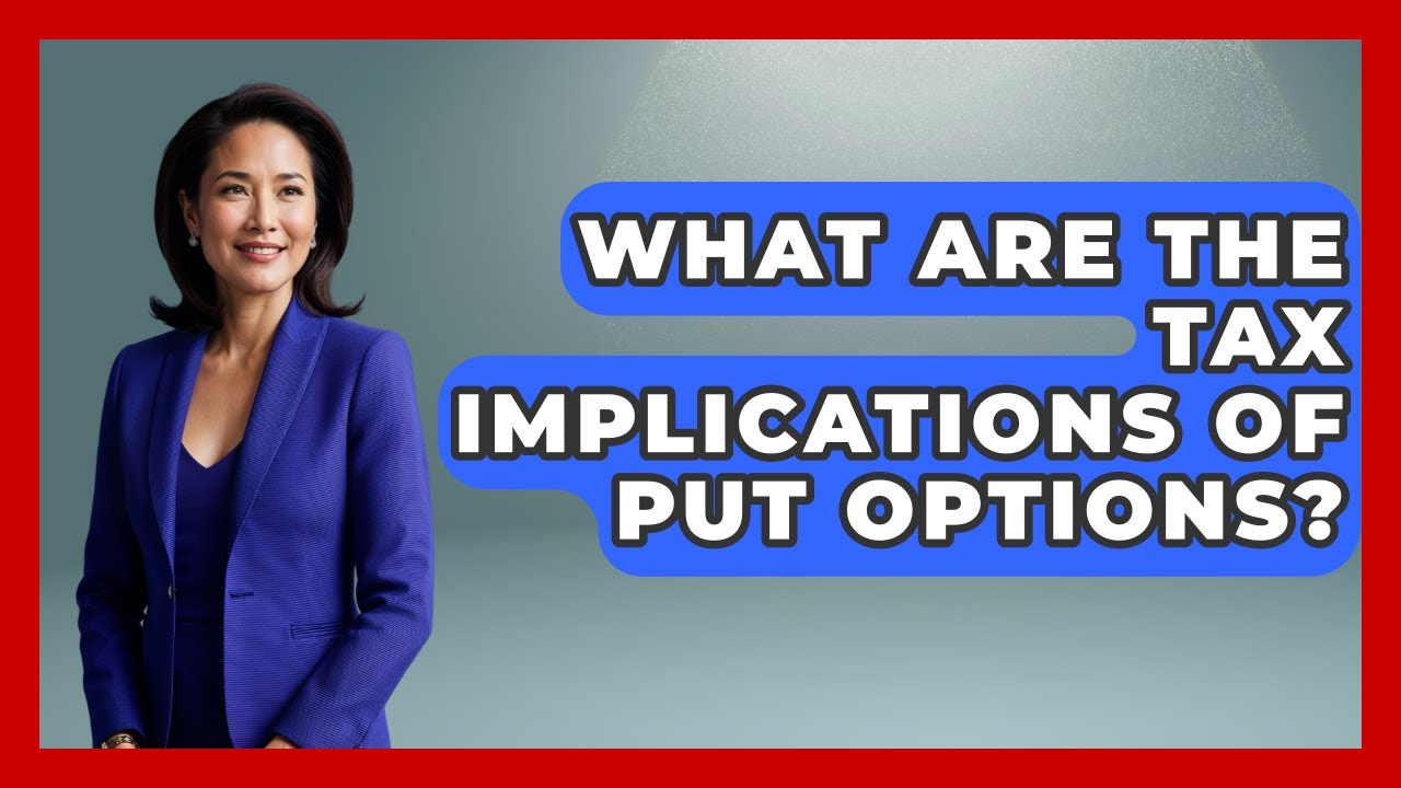 What Are The Tax Implications Of Put Options? - Stock and Options Playbook