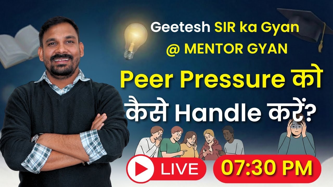 Peer Pressure को कैसे Handle करें? 🤯 | Geetesh Sir ka Gyan | Mentor Gyan LIVE 🔴