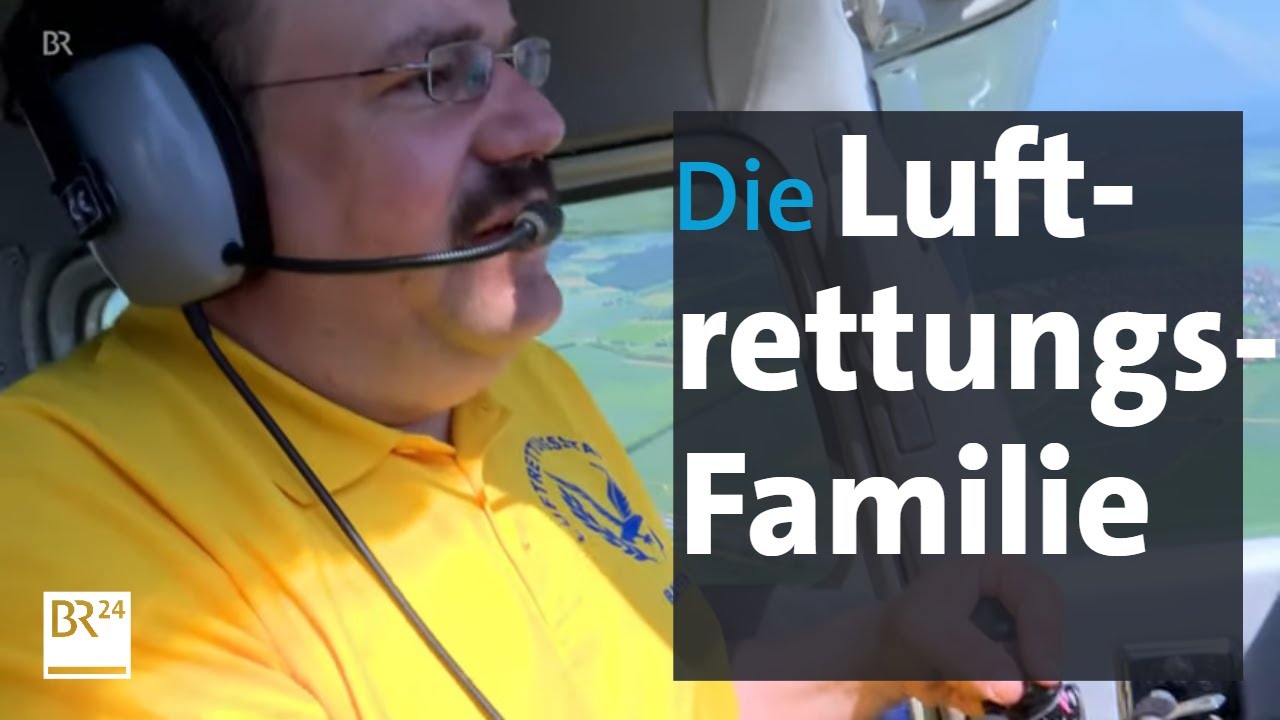 Luftrettungsstaffel Bayern: Eine Familie engagiert sich in der Luftüberwachung | BR24