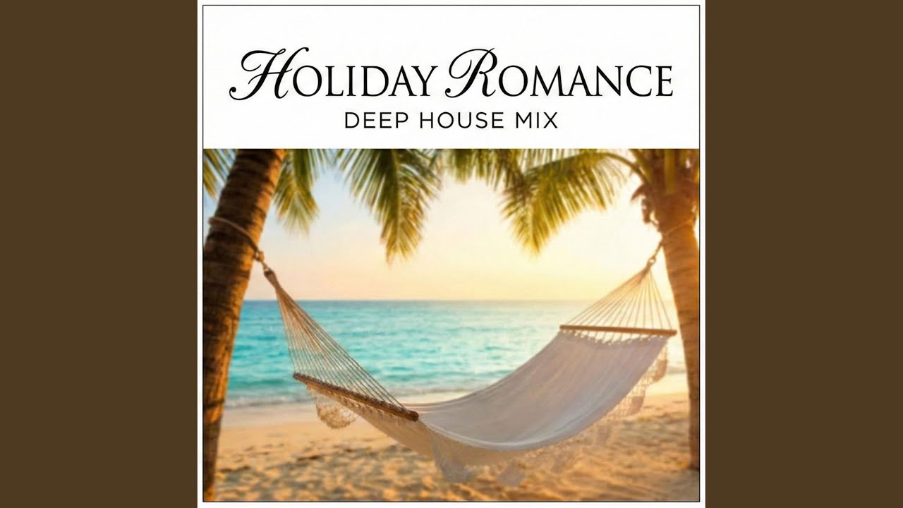 Holiday Romance Deep House Mix