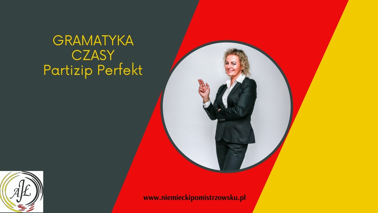 NAUCZ SIĘ M&Oacute;WIĆ PO NIEMIECKU- TWORZENIE IMIESŁOWU BIERNEGO: PARTIZIP II (PERFEKT)