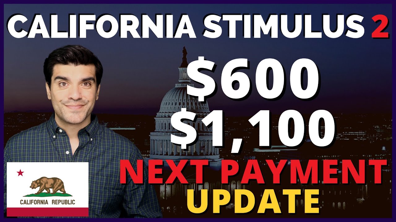 California $600 Stimulus Check Update $600 $1,100 Golden State Stimulus Check Next Payment Update