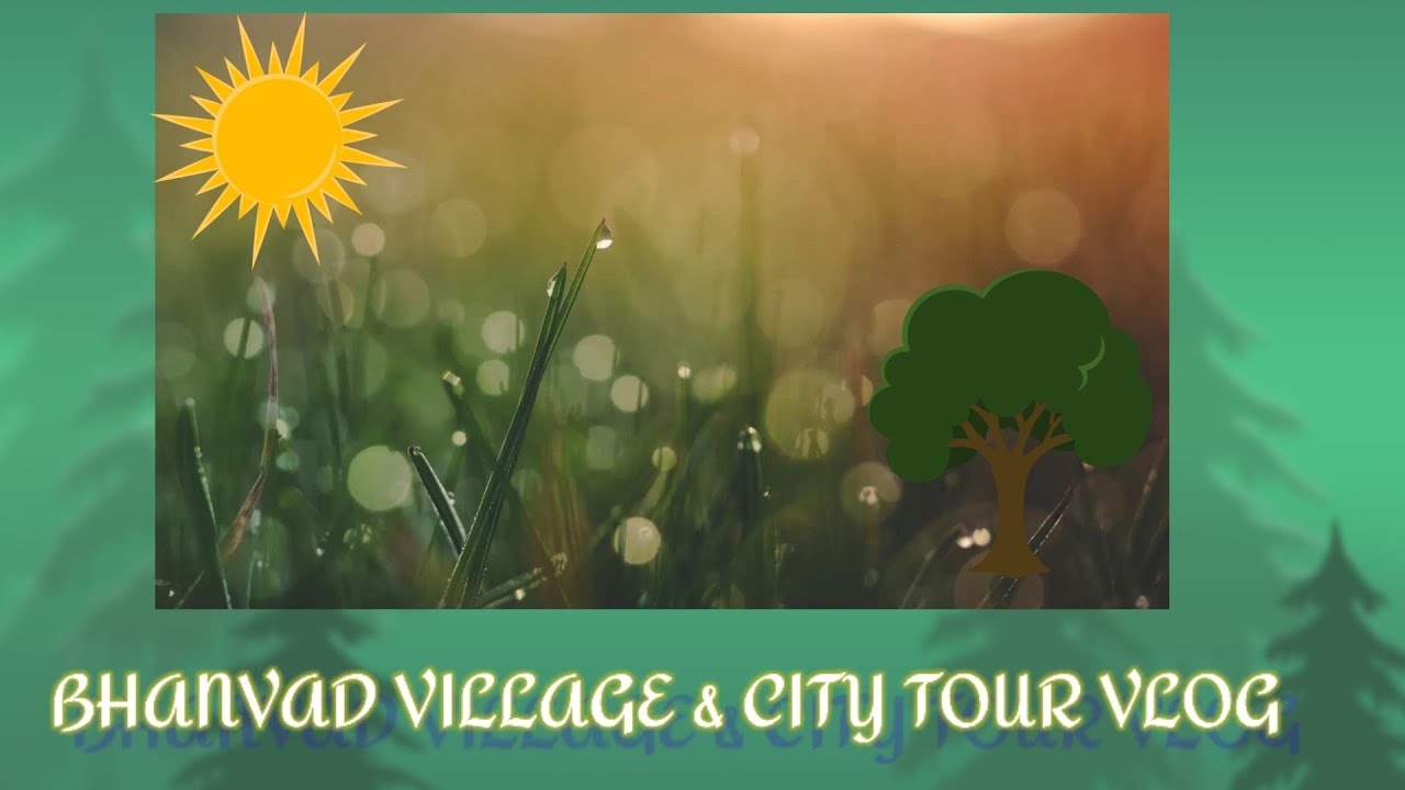BHANVAD CITY & VILLAGE ROAD TOUR VLOGE