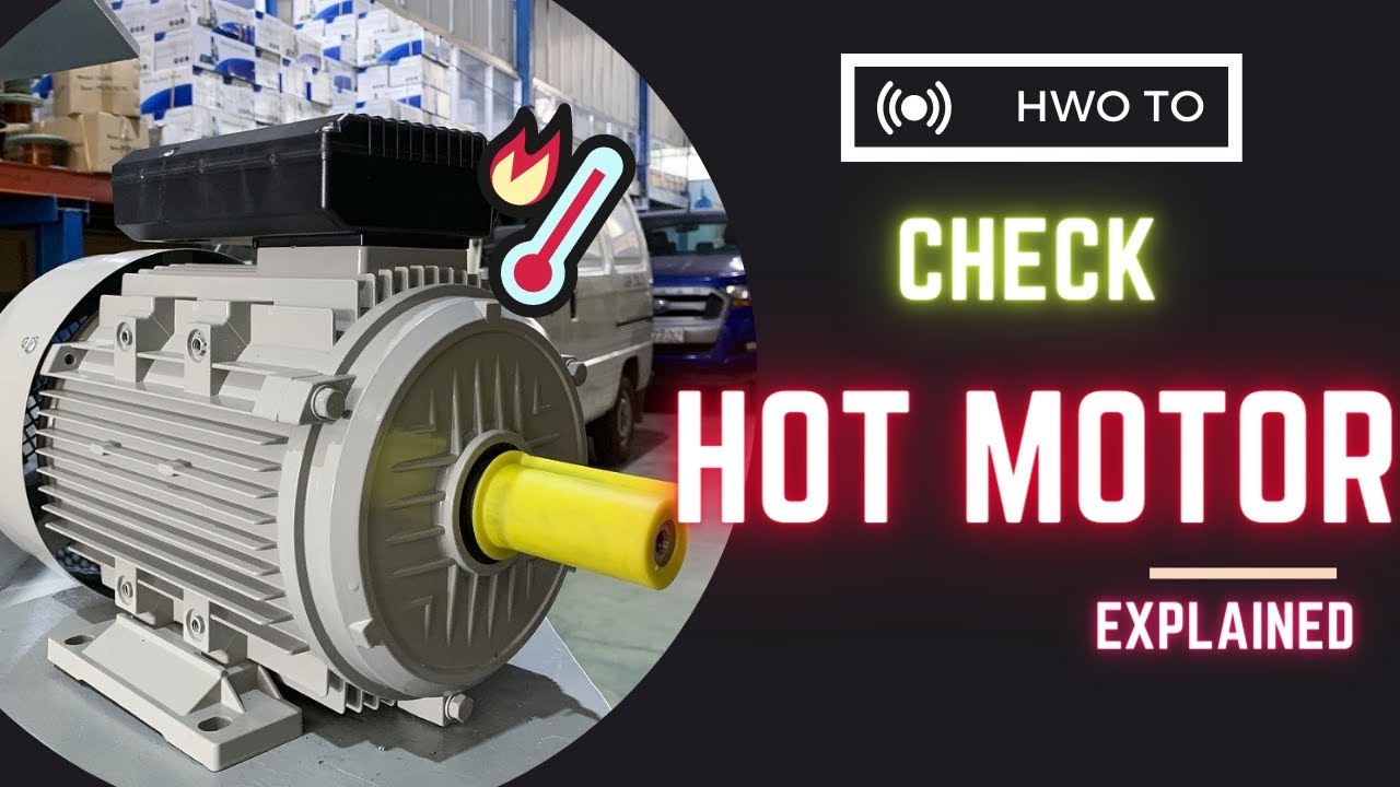 When Your Motor Overheats: How to Find the Cause?
