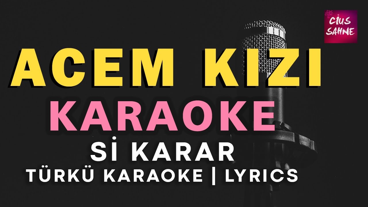 Acem Kızı – Türkü Karaoke | Altyapısı ve Sözleriyle (Lyrics) - Si