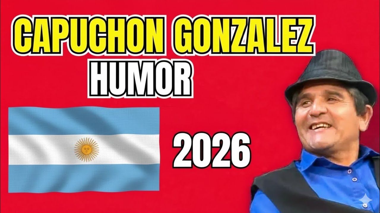 CAPUCHON GONZALEZ Y SUS MEJORES CHISTES 2026 humor para divertirse en familia