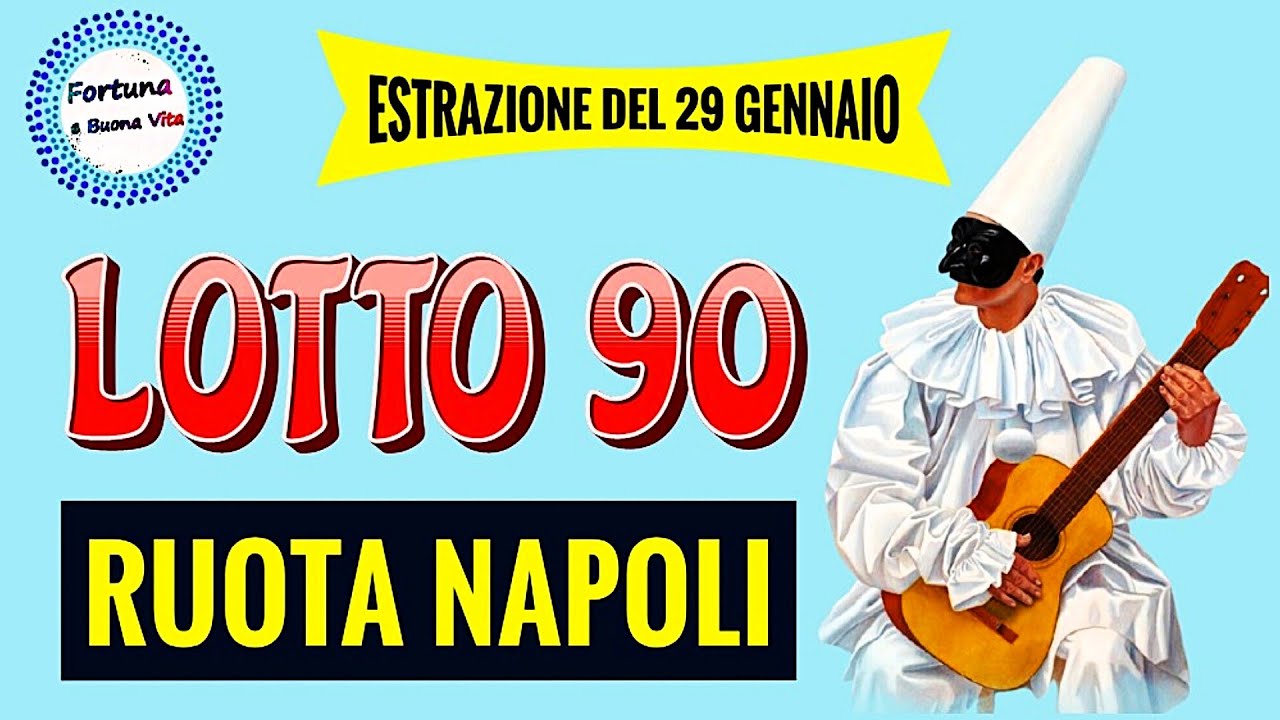 LOTTO 90 LA RUOTA DI NAPOLI PER IL 29 GENNAIO