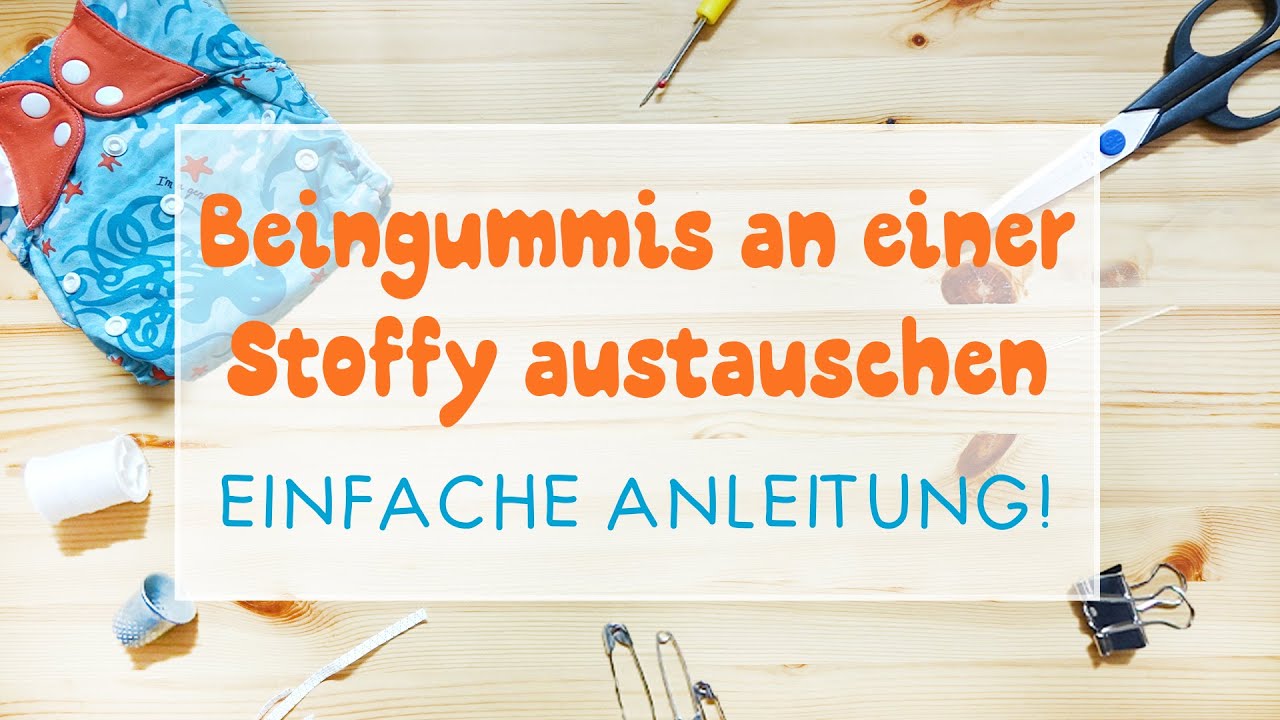 Anleitung zum Austauschen der Beingummis an einer Stoffwindel