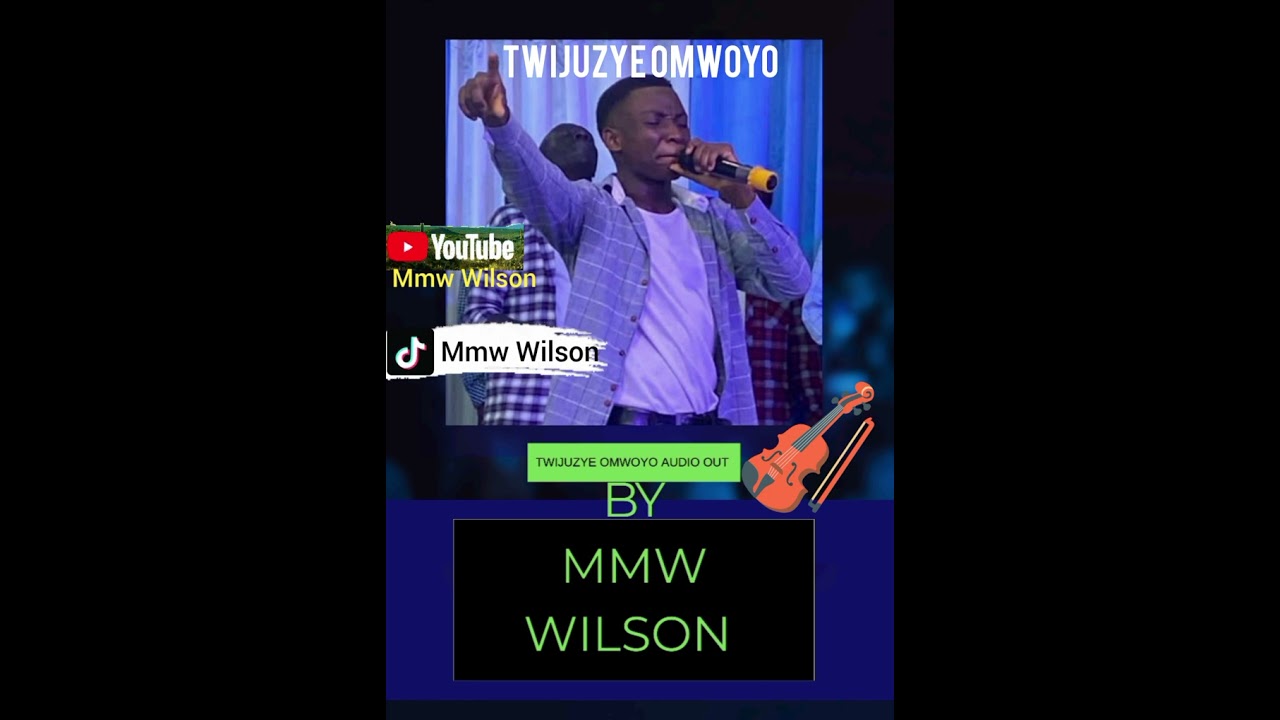 TWIJUZYE OMWOYO AUDIO BY MMW WILSON 
