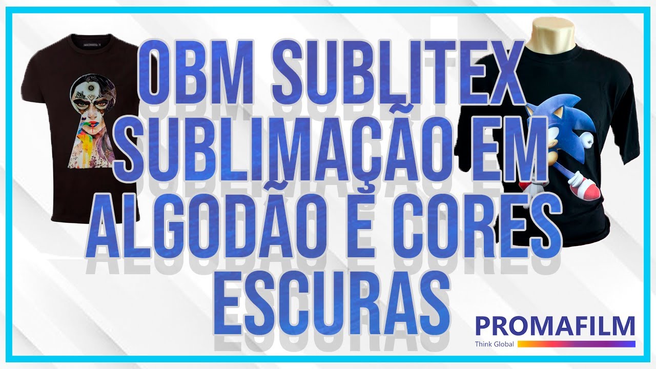 OBM Sublitex - Fundo Branco - Sublimação em Algodão e Cores Escuras