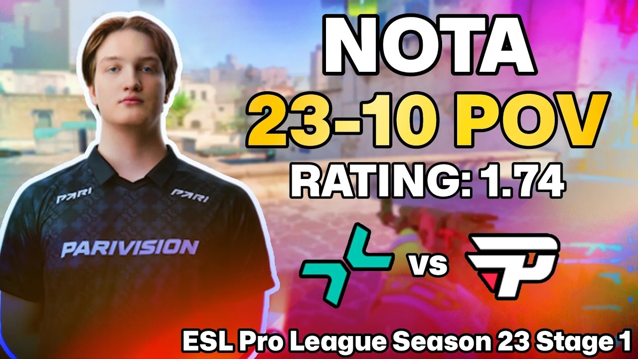 🔥 NOTA POV: DUST2 MASTERCLASS vs paiN! | ESL Pro League Season 23 Stage 1