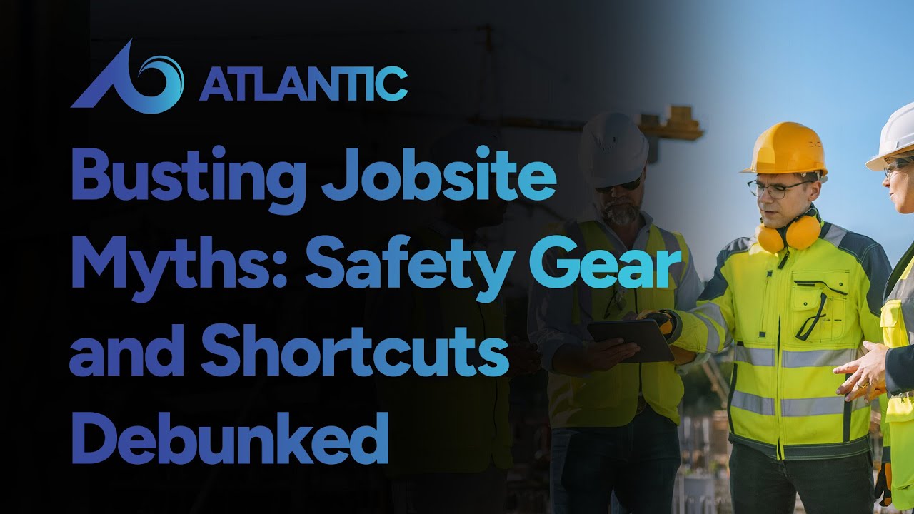 Busting Jobsite Myths: Safety Gear and Shortcuts Debunked