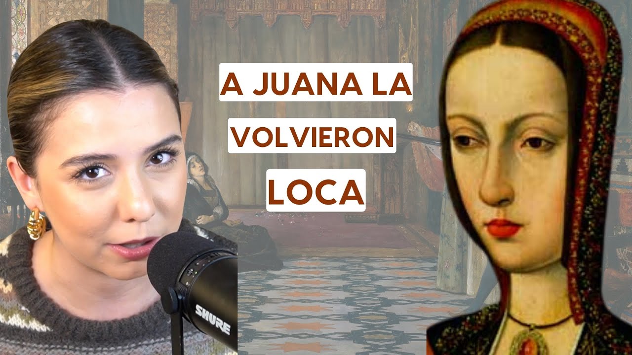 A JUANA LA VOLVIERON LOCA - La verdadera historia de Juana 