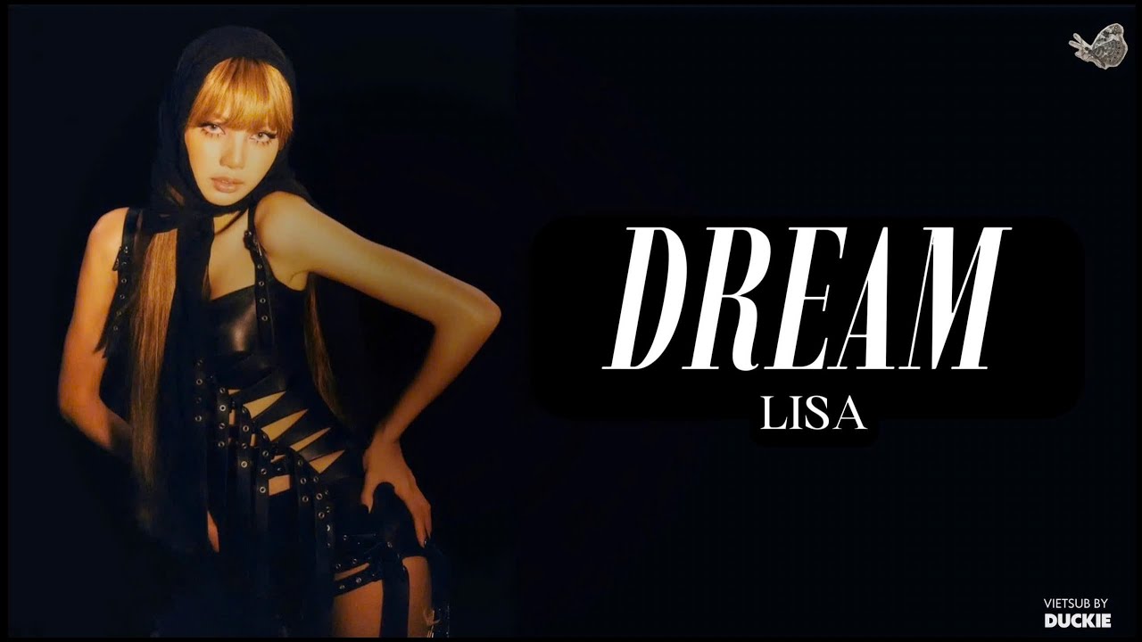 LISA - DREAM | Vietsub Lyrics