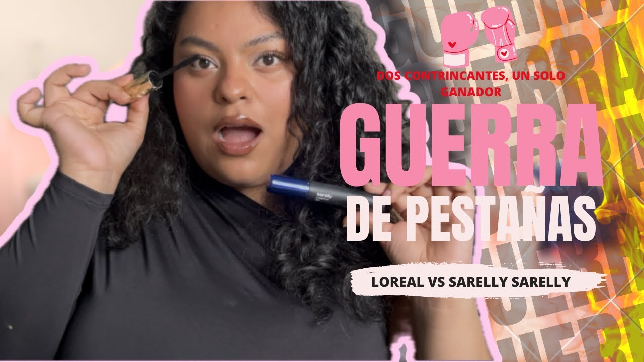 L'Oreal vs Sarelly creativo labs l Guerra de máscaras de pestañas l Pao Olvera 