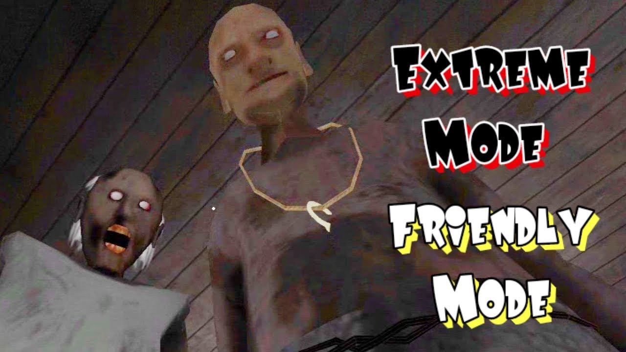 Extreme Mode X Friendly Mode In Granny Chapter Two