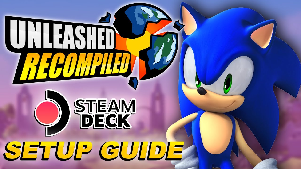 Sonic Unleashed Recompiled on Steam Deck Setup Guide!