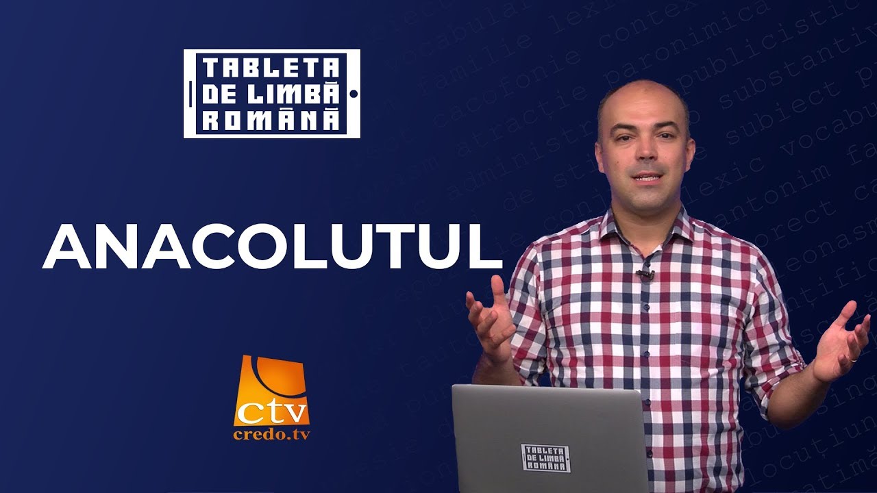 05. Tableta de limbă română - Anacolutul