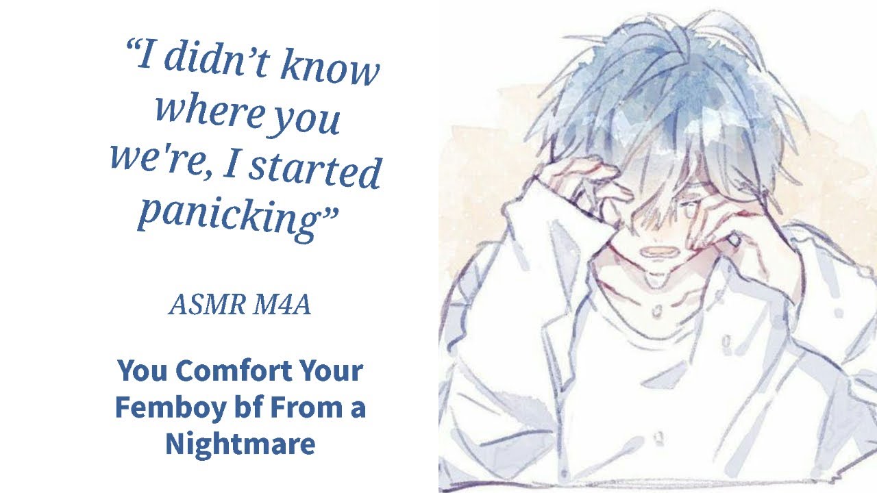 You Comfort Your Femboy bf From a Nightmare (M4A) (REVERSE COMFORT) (SLEEPAID)