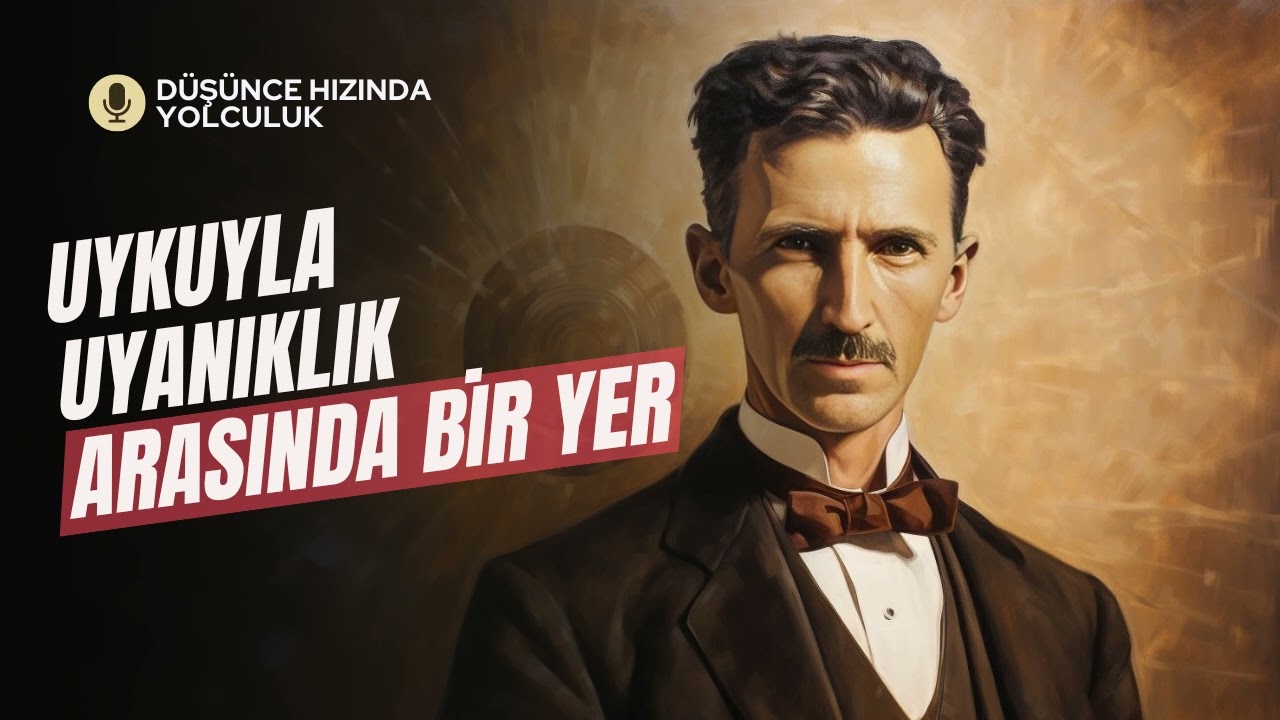 Uykuyla Uyanıklık Arasında Bir Yer - Düşünce Hızında Yolculuk (1. Bölüm)
