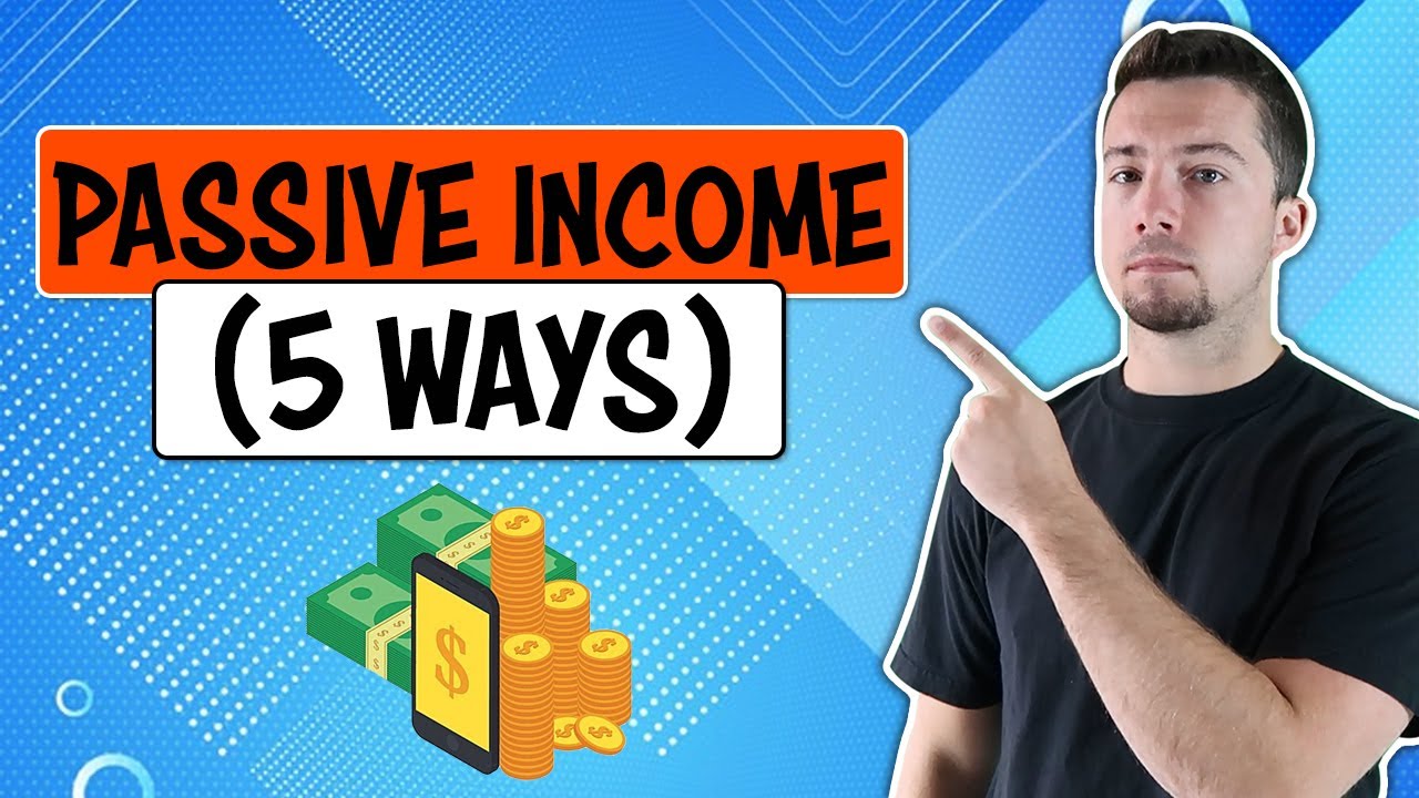 5 Types of Passive Income to Earn in 2018