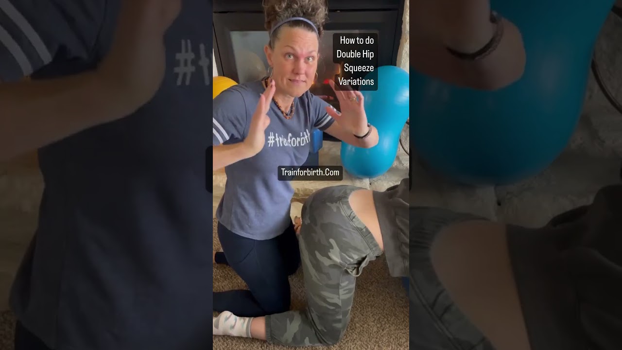 Childbirth Training Tips: Double Hip Squeeze Variations