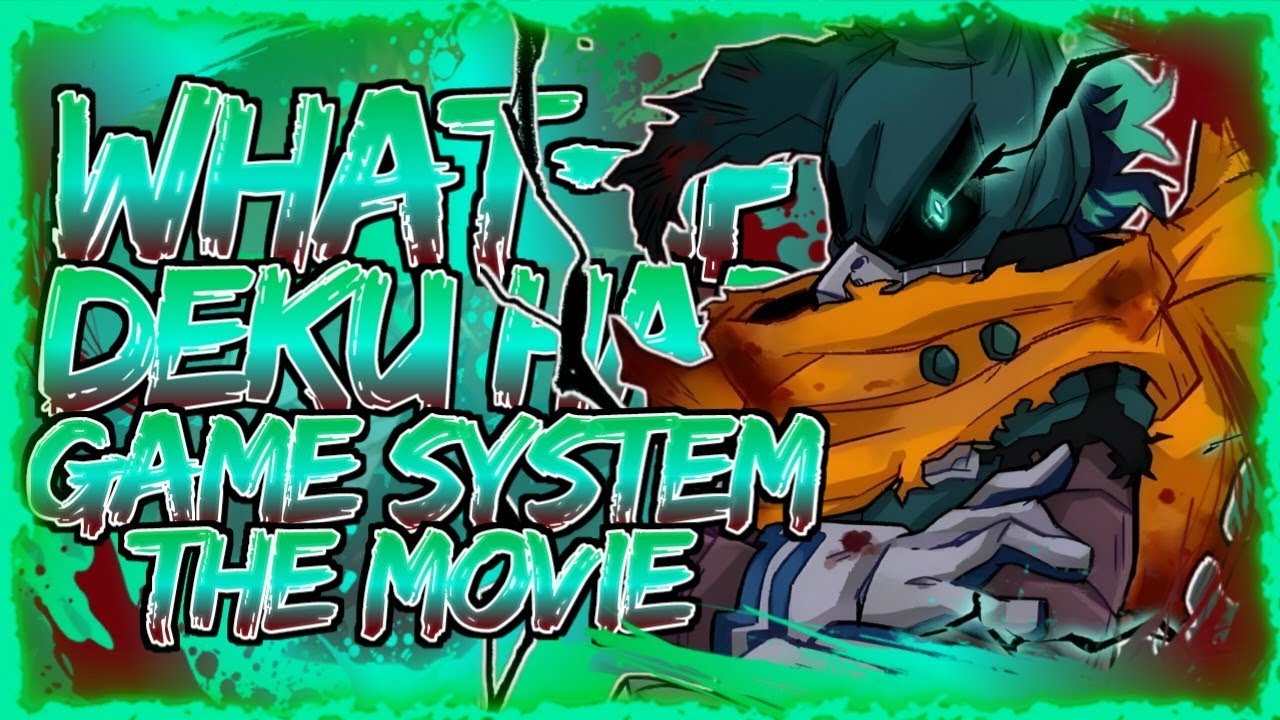 Quirk Creator! | What If Deku Had GAME SYSTEM? (The Movie)