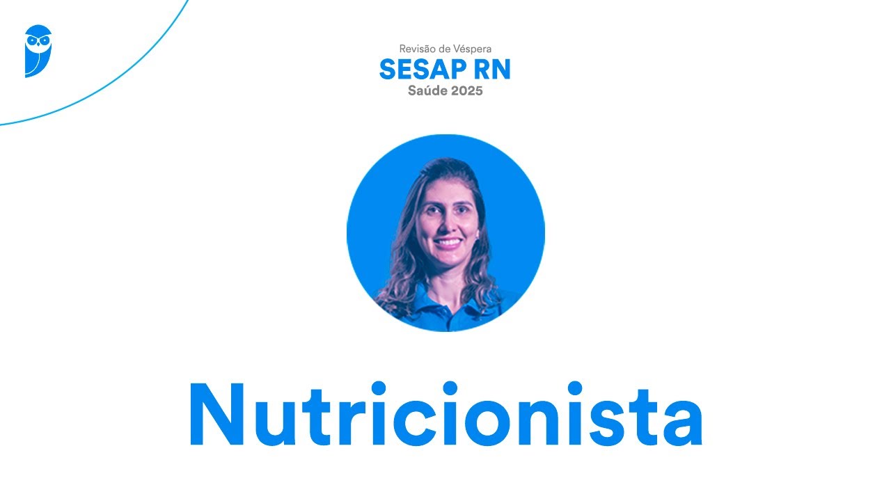 Revisão de Véspera SESAP RN Saúde 2025 - Nutricionista