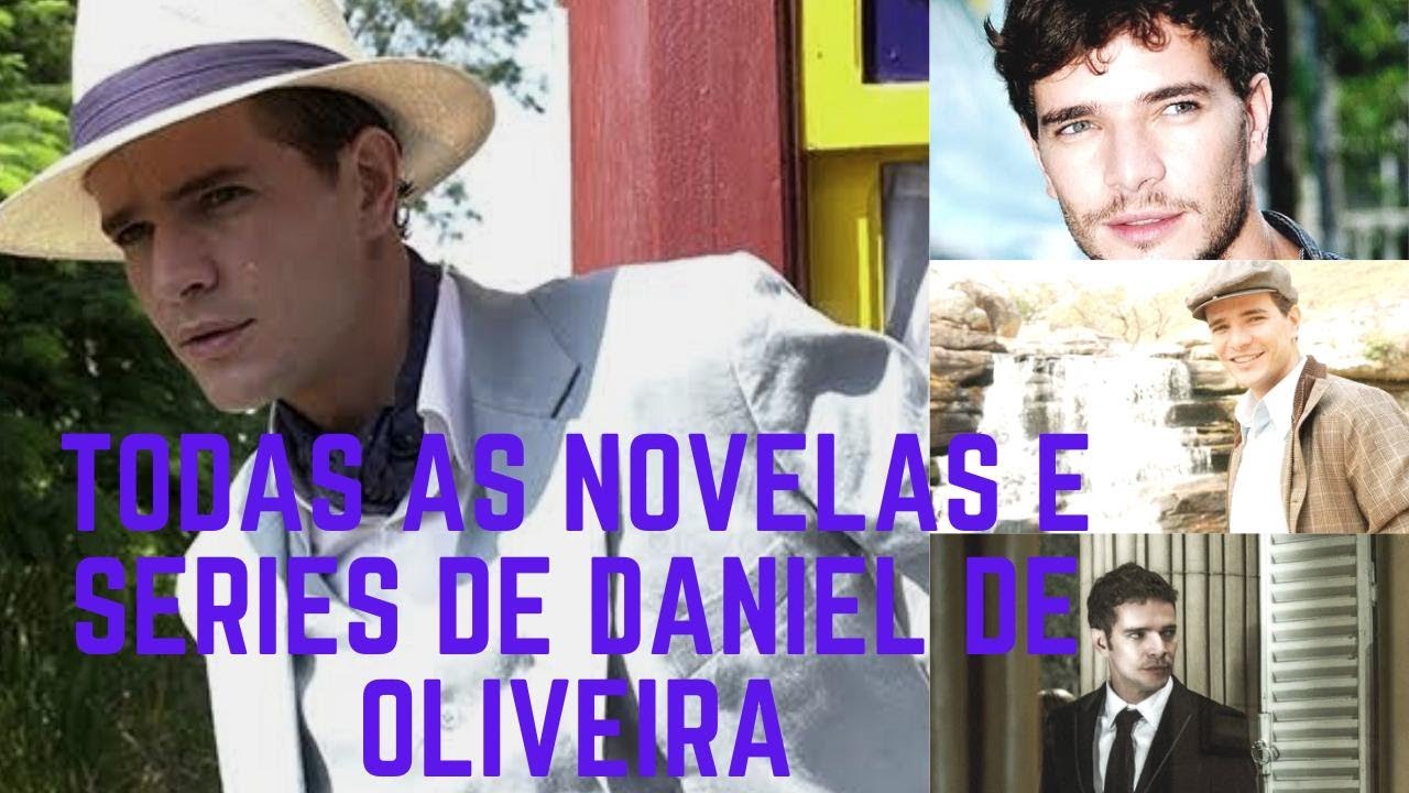 Todas as novelas e series de Daniel de Oluveira