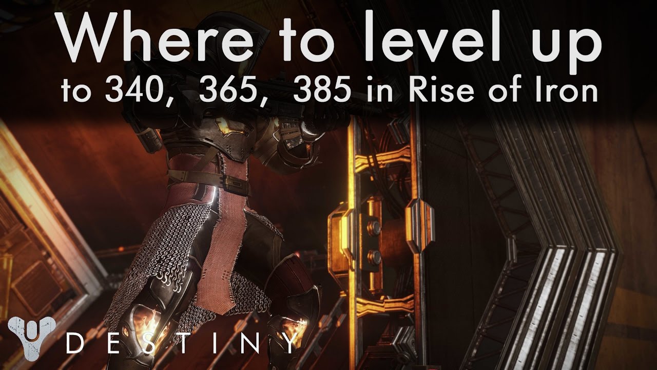 Destiny - Rise of Iron - How to level up - Best way, most efficient to level 365, 385